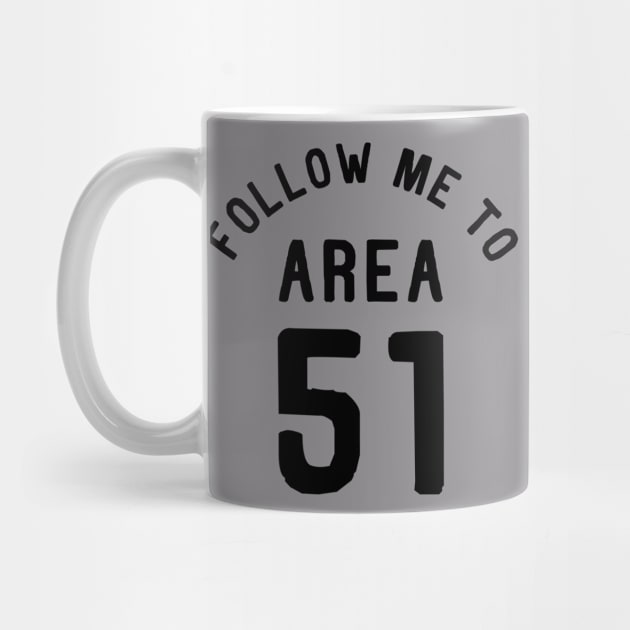 Follow me to Area 51 by Bobtees